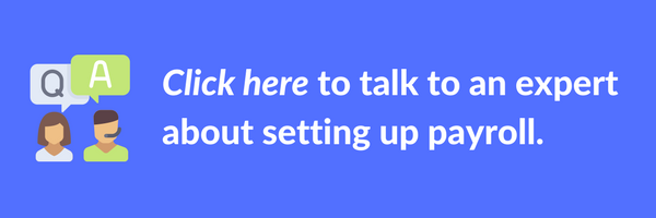 Talk to an expert about setting up payroll.