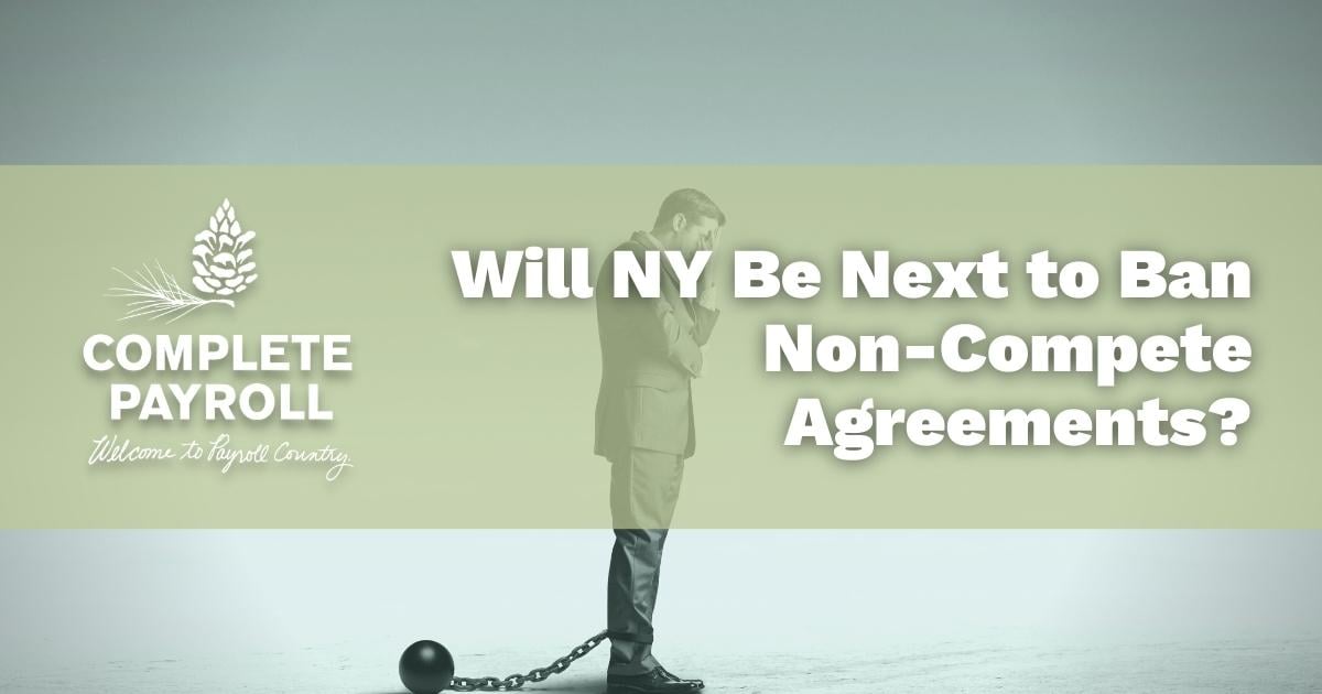 Complete Payroll Blog - Will NY Be Next to Ban Non-Compete Agreements