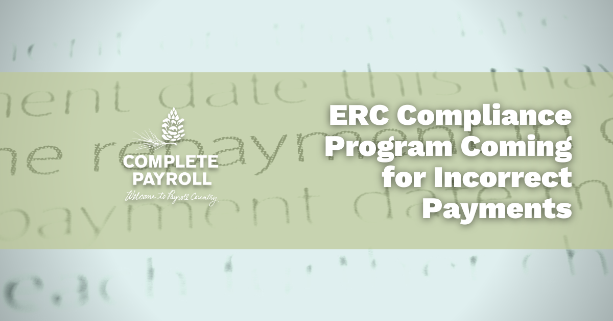 ERC Compliance Program Coming for Incorrect Payments
