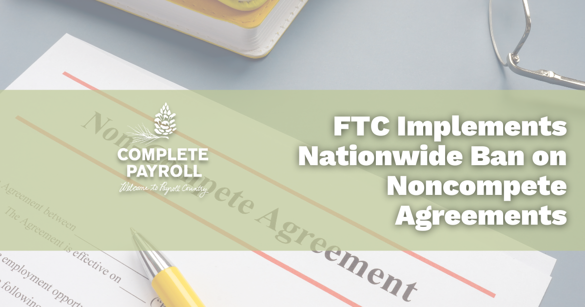 FTC Implements Nationwide Ban on Noncompete Agreements