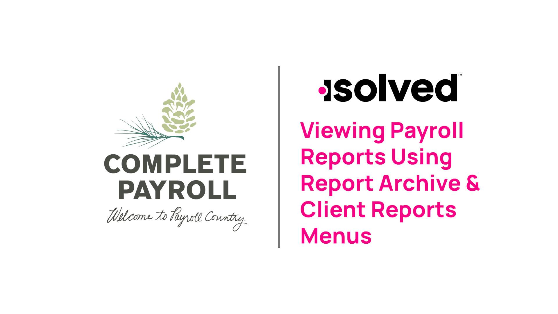 Viewing Payroll Reports Using Report Archive & Client Menus Reporting