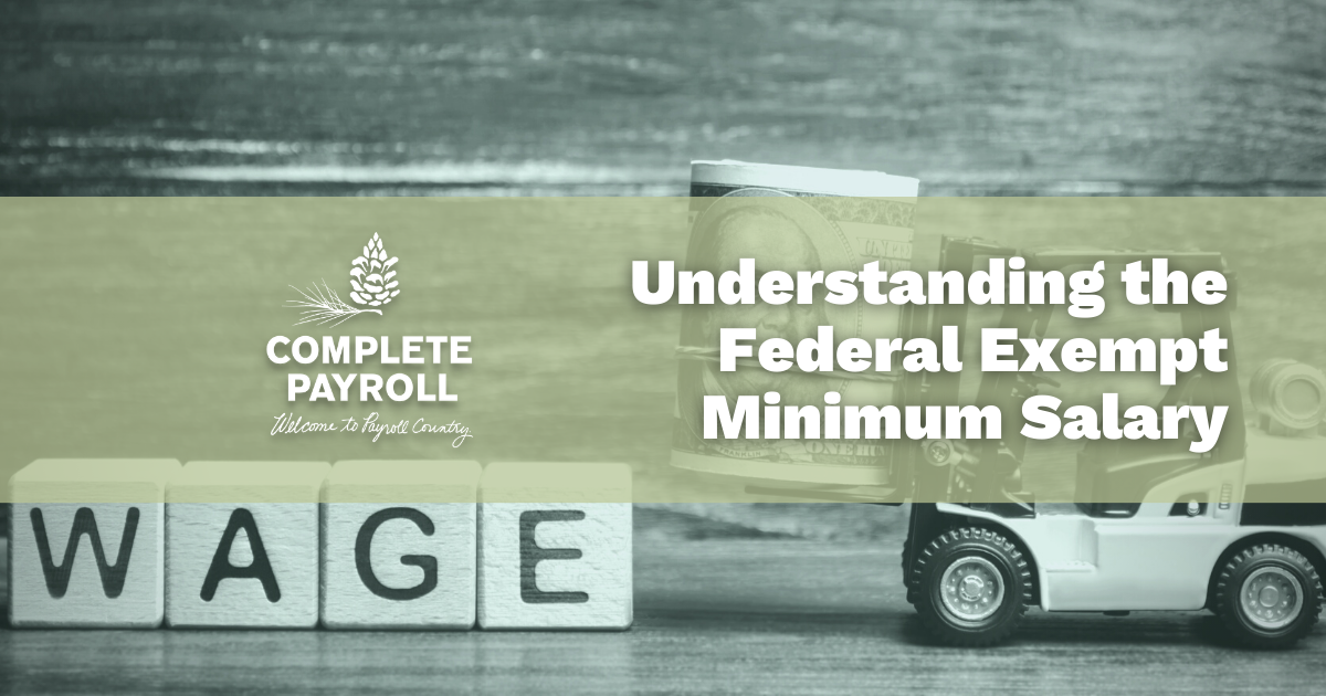 Understanding the Federal Exempt Minimum Salary